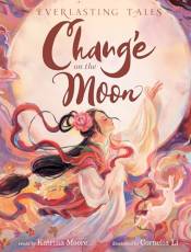 Chang’e on the Moon (Everlasting Tales)