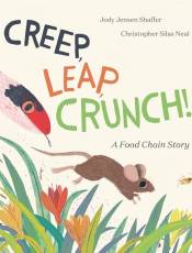Creep, Leap, Crunch! A Food Chain Story