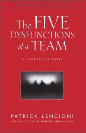 The Five Dysfunctions of a Team