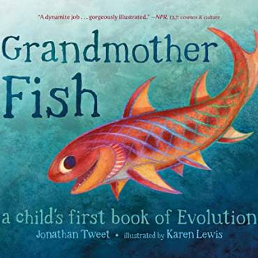 Grandmother Fish: A Child's First Book of Evolution