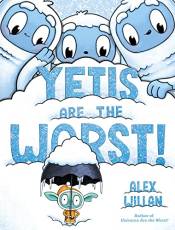 Yetis Are the Worst! (The Worst Series)