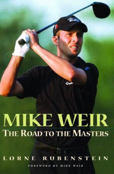 Mike Weir: The Road to the Masters