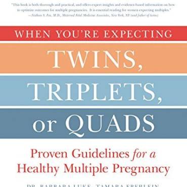 When You're Expecting Twins, Triplets, or Quads: Proven Guidelines for a Healthy Multiple Pregnancy (4th Edition)