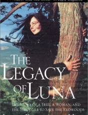The Legacy of Luna: The Story of a Tree, A Woman, and the Struggle to Save the Redwoods