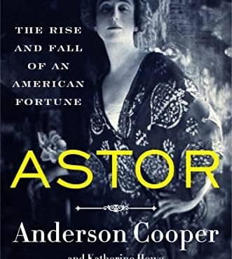 Astor: The Rise and Fall of an American Fortune