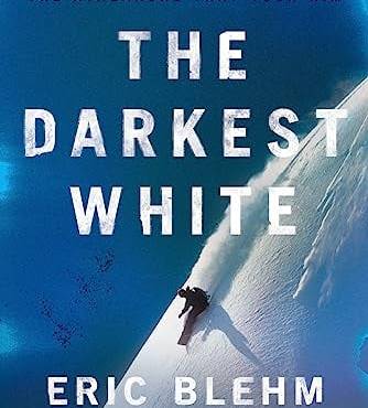 The Darkest White: A Mountain Legend and the Avalanche That Took Him