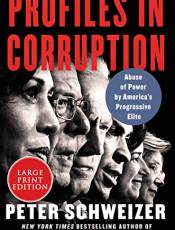 Profiles in Corruption: Ause of Power y America's Progressive Elite (Large Print)