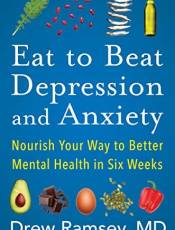 Eat to eat Depression and Anxiety: Nourish Your Way to etter Mental Health in Six Weeks