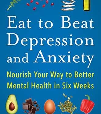 Eat to eat Depression and Anxiety: Nourish Your Way to etter Mental Health in Six Weeks