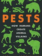 Pests: How Humans Create Animal Villains