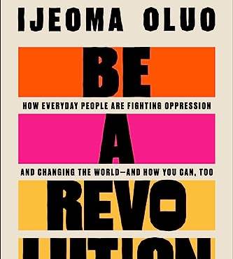 e a Revolution: How Everyday People Are Fighting Oppression and Changing the World—and How You Can, Too