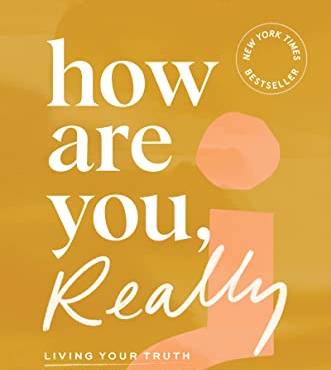 How Are You, Really: Living Your Truth One Answer at a Time