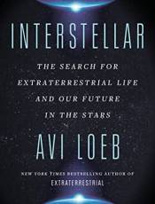 Interstellar: The Search for Extraterrestrial Life and Our Future in the Stars