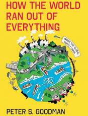 How the World Ran Out of Everything: Inside the Gloal Supply Chain