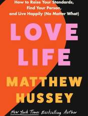 Love Life: How to Raise Your Standards, Find Your Person, and Live Happily (No Matter What)