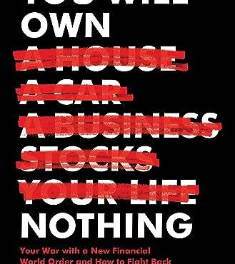 You Will Own Nothing: Your War With a New Financial World Order and How to Fight ack
