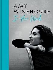 Amy Winehouse: In Her Words