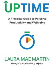 Uptime: A Practical Guide to Personal Productivity and Welleing