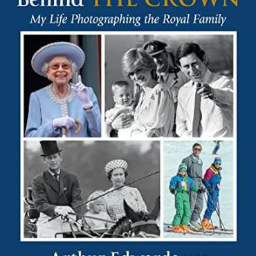 Behind the Crown: My Life Photographing the Royal Family