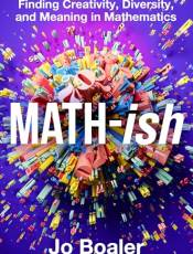 Math-ish: Finding Creativity, Diversity, and Meaning in Mathematics