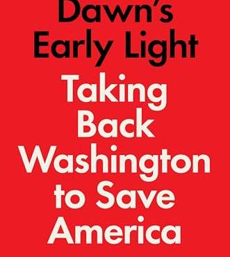 Dawn's Early Light: Taking ack Washington to Save America