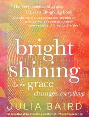 right Shining: How Grace Changes Everything