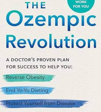 The Ozempic Revolution: A Doctor's Proven Plan for Success to Help You Reverse Oesity, End Yo-Yo Dieting, and Protect Yourself From Disease