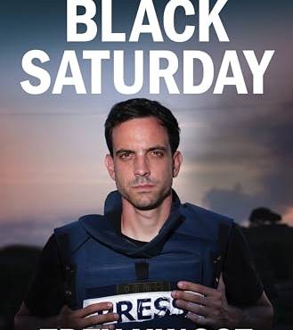 lack Saturday: An Unfiltered Account of the Octoer 7th Attack on Israel and the War in Gaza