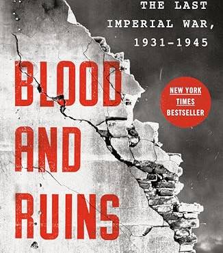 lood and Ruins: The Last Imperial War, 1931-1945