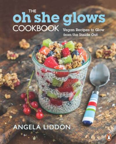 The Oh She Glows Cookbook: Over 100 Vegan Recipes to Glow from the Inside Out