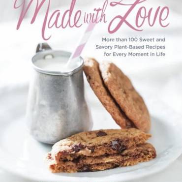 Made with Love: More Than 100 Delicious, Gluten-Free, Plant-Based Recipes