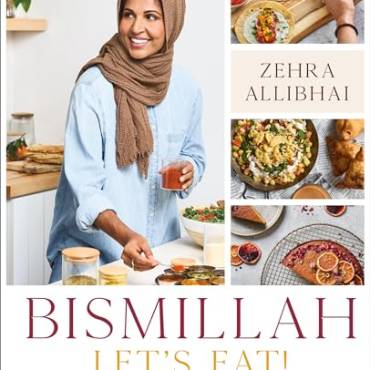 Bismillah: Let's Eat! Fresh and Vibrant Recipes From my Family to Yours
