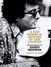 A Few Words in Defense of Our Country: The iography of Randy Newman