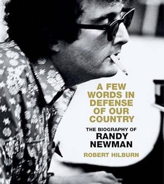 A Few Words in Defense of Our Country: The iography of Randy Newman