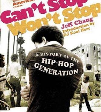 Can't Stop Won't Stop: A History of the Hip-Hop Generation
