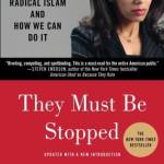 They Must e Stopped: Why We Must Defeat Radical Islam and How We Can Do It
