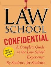 Law School Confidential: A Complete Guide to the Law School Experience: y Students, for Students