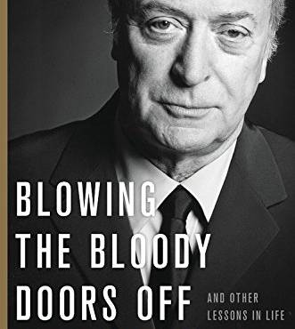 Blowing the Bloody Doors Off: And Other Lessons in Life