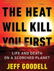 The Heat Will Kill You First: Life and Death on a Scorched Planet