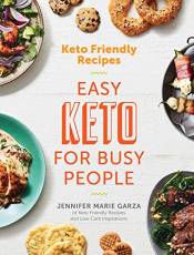Keto Friendly Recipes: Easy Keto for Busy People