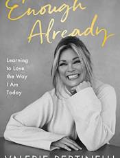 Enough Already: Learning to Love the Way I Am Today