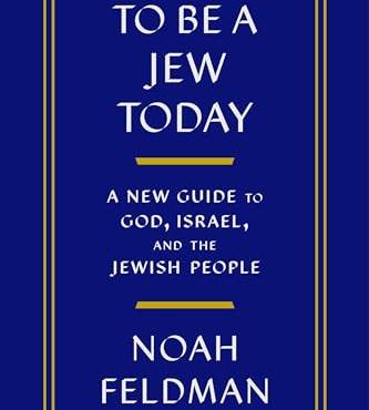 To e a Jew Today: A New Guide to God, Israel, and the Jewish People