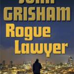Rogue Lawyer: A Novel