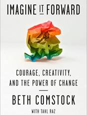 Imagine It Forward: Courage, Creativity, and the Power of Change