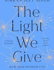 The Light We Give: How Sikh Wisdom Can Transform Your Life