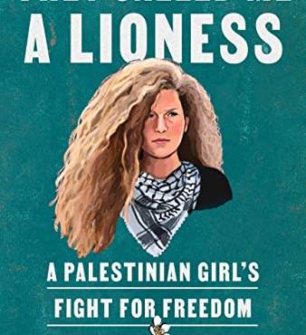 They Called Me a Lioness: A Palestinian Girl's Fight for Freedom
