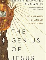 The Genius of Jesus: The Man Who Changed Everything