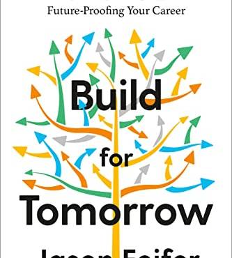 uild for Tomorrow: An Action Plan for Emracing Change, Adapting Fast, and Future-Proofing Your Career