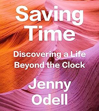 Saving Time: Discovering a Life Beyond the Clock