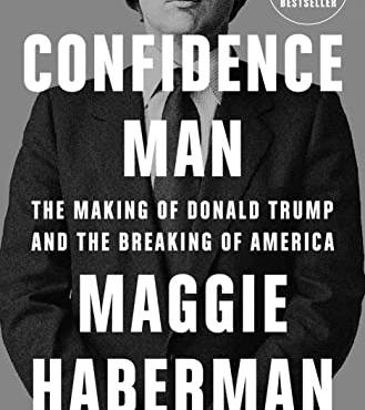 Confidence Man: The Making of Donald Trump and the reaking of America